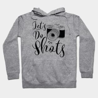 Let's Do Shots Hoodie